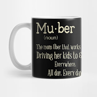 Muber Definition The Mom Uber That Works For Free Mug